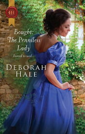 Bought The Penniless Lady【電子書籍】[ Deborah Hale ]