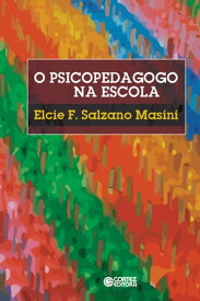 Psicopedagogo na escola【電子書籍】[ Elcie F. Salzano Masini ]