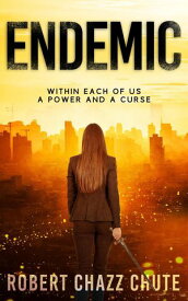 Endemic【電子書籍】[ Robert Chazz Chute ]