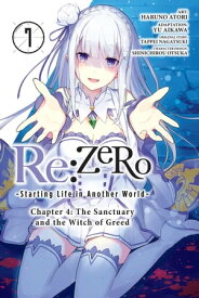 Re:ZERO -Starting Life in Another World-, Chapter 4: The Sanctuary and the Witch of Greed, Vol. 7 (manga) 【電子書籍】[ Tappei Nagatsuki ]