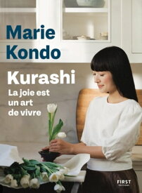 Kurashi. La joie est un art de vivre【電子書籍】[ Marie Kondo ]