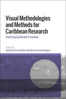 Visual Methodologies and Methods for Caribbean Research