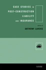 Case Studies in Post Construction Liability and Insurance【電子書籍】