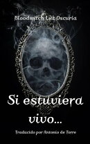 Si estuviera vivo...