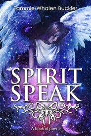 Spirit Speak【電子書籍】[ Tammie Whalen Buckler ]