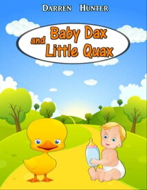 Baby Dax and Little Quax【電子書籍】[ Darren Hunter ]