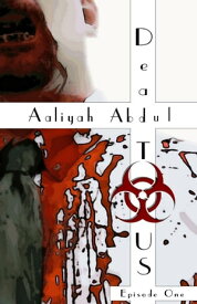 Dead To US: Episode 1 Infected States Of America, #1【電子書籍】[ Aaliyah Abdul ]