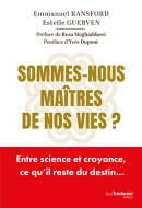 Sommes-nous maîtres de nos vies ?