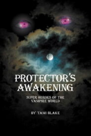 Protector's Awakening【電子書籍】[ Tami Blake ]