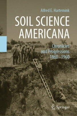 Soil Science Americana Chronicles and Progressions 1860─1960