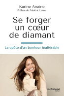 Se forger un coeur de diamant - La quête d'un bonheur inaltérable