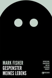 Gespenster meines Lebens Depression, Hauntology und die verlorene Zukunft【電子書籍】[ Mark Fisher ]