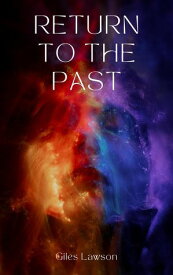 Return to the Past【電子書籍】[ Giles Lawson ]