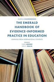 The Emerald Handbook of Evidence-Informed Practice in Education Learning from International Contexts【電子書籍】