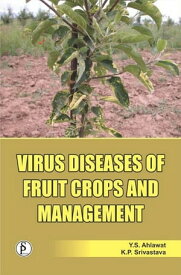 Virus Diseases Of Fruit Crops And Management【電子書籍】[ Y. S. Ahlawat ]