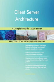 Client Server Architecture A Complete Guide - 2020 Edition【電子書籍】[ Gerardus Blokdyk ]