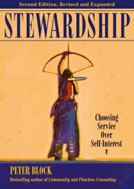 Stewardship Choosing Service Over Self-Interest【電子書籍】[ Peter Block ]