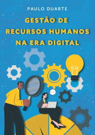 Gest?o De Recursos Humanos Da Era Digital【電子書籍】[ Paulo Duarte ]