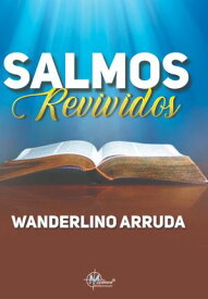 Salmos Revividos【電子書籍】[ Wanderlino Arruda ]