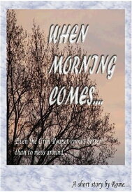 When Morning Comes (Part of the Paranormal Series)【電子書籍】[ Rome ]