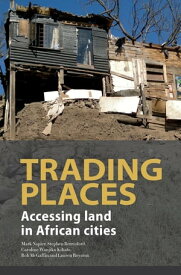 Trading Places Accessing land in African cities【電子書籍】[ Mark Napier ]