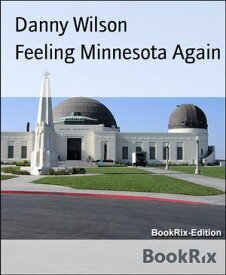 Feeling Minnesota Again【電子書籍】[ Danny Wilson ]