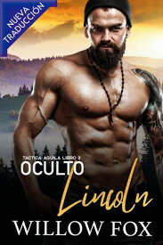 Oculto: Lincoln T?ctica ?guila, #3【電子書籍】[ Willow Fox ]