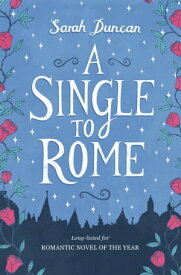 A Single To Rome【電子書籍】[ Sarah Duncan ]