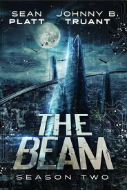 The Beam: Season Two The Beam, #2【電子書籍】[ Johnny B. Truant ]