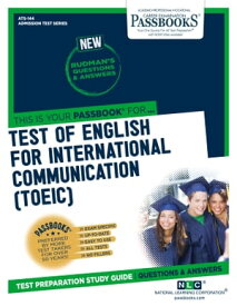 TEST OF ENGLISH FOR INTERNATIONAL COMMUNICATION (TOEIC) Passbooks Study Guide【電子書籍】[ National Learning Corporation ]