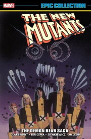 New Mutants Epic Collection The Demon Bear Saga【電子書籍】[ Chris Claremont ]
