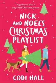 Nick and Noel's Christmas Playlist【電子書籍】[ Codi Hall ]