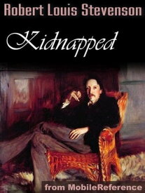 Kidnapped (Mobi Classics)【電子書籍】[ Robert Louis Stevenson ]