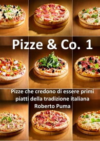 Pizze & Co. Vol 1【電子書籍】[ Roberto Puma ]