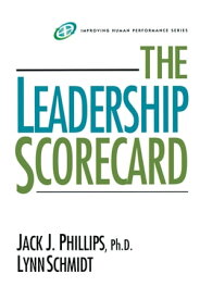 The Leadership Scorecard【電子書籍】[ Jack J. Phillips ]
