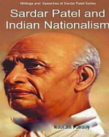 Sardar Patel And Indian Nationalism【電子書籍】[ Neelam Pandey ]