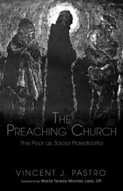 The Preaching Church The Poor as Sacra Praedicatio【電子書籍】[ Vincent J. Pastro ]