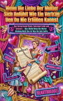 Wenn Die Liebe Der Mutter Sich Anfühlt Wie Ein Vertrag Den Du Nie Erfüllen Kannst