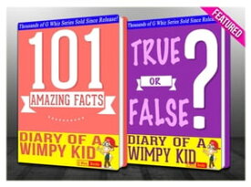 Diary of a Wimpy Kid - 101 Amazing Facts & True or False? GWhizBooks.com【電子書籍】[ G Whiz ]