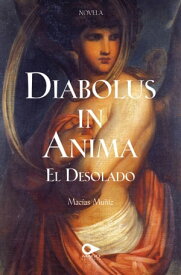 Diabolus in Anima ≪El desolado≫【電子書籍】[ Mac?as Mu?iz ]
