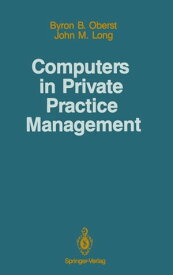 Computers in Private Practice Management【電子書籍】[ Byron B. Oberst ]
