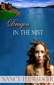 Dragon In The Mist【電子書籍】[ Nancy Lee Badger ]