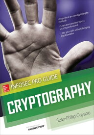 Cryptography InfoSec Pro Guide【電子書籍】[ Sean-Philip Oriyano ]