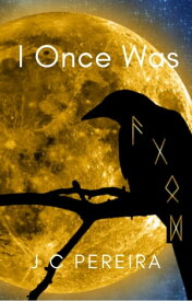 I Once Was【電子書籍】[ J C Pereira ]