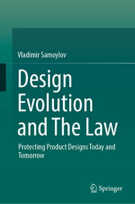 Design Evolution and The Law Protecting Product Designs Today and Tomorrow