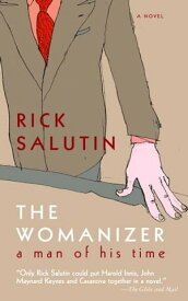 The Womanizer A Man of His Time【電子書籍】[ Rick Salutin ]