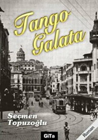 Tango Galata【電子書籍】[ Se?men Topuzo?lu ]
