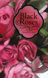 Black Roses【電子書籍】[ Jennifer Jo Fay ]
