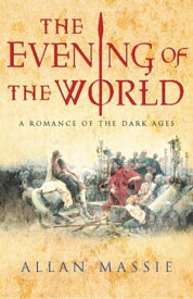 The Evening of the World【電子書籍】[ Allan Massie ]