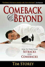 Comeback & Beyond How to Turn Your Setback into Your Comeback【電子書籍】[ Tim Storey ]